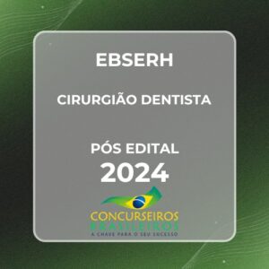 EBSERH (Cirurgião - Dentista) Pacote - 2024 (Pós-Edital) E