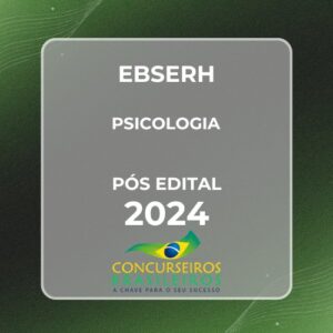 EBSERH (Psicologia) Pós Edital – 2024 E