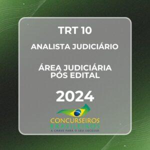 TRT 10 (Analista Judiciário – Área Judiciária) Pós Edital – 2024 E