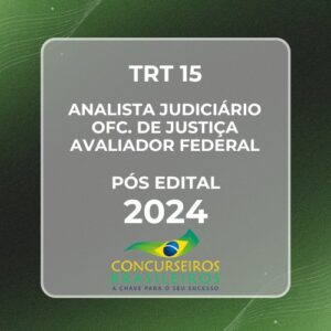 TRT 15 Campinas (Analista Judiciário – Área Judiciária e Oficial de Justiça) Pós Edital – 2024 E